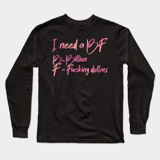 I Need A Billion Fucking Dollars - Fashion Blogger Long Sleeve T-Shirt